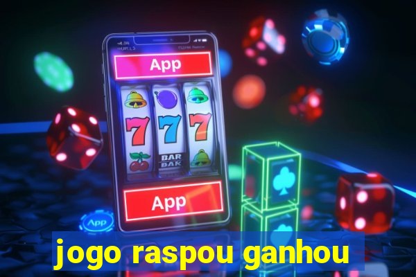 jogo raspou ganhou